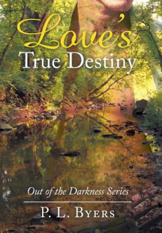 Könyv Love's True Destiny P L Byers