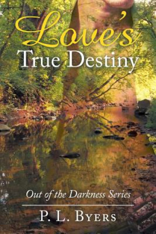 Carte Love's True Destiny P L Byers