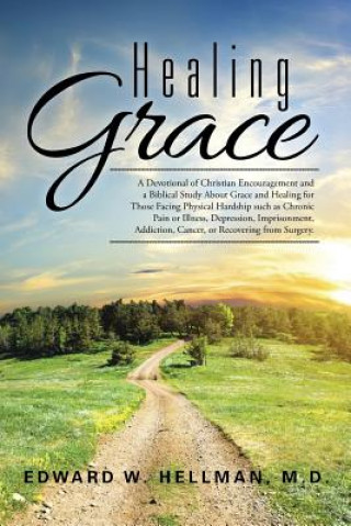 Book Healing Grace M D Edward W Hellman