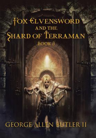 Carte Fox Elvensword and the Shard of Terraman George Allen Butler II