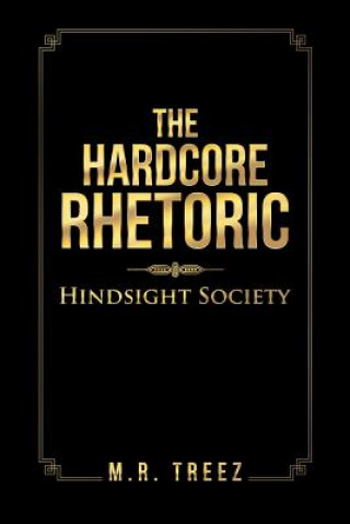 Kniha Hardcore Rhetoric M R Treez