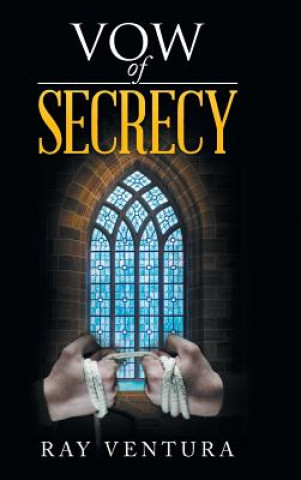 Könyv Vow of Secrecy Ray Ventura