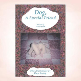 Könyv Dog, a Special Friend Kristi Reidy