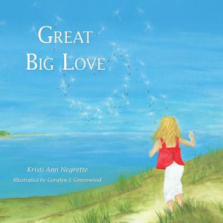Knjiga Great Big Love Kristi Ann Negrette