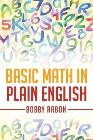 Kniha Basic Math in Plain English Bobby Rabon