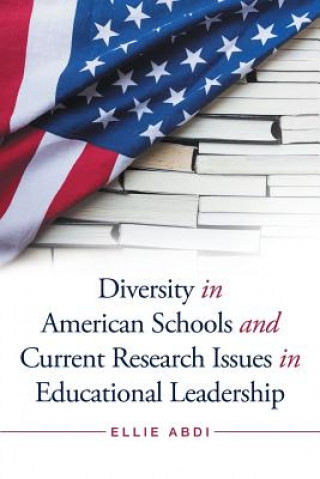 Książka Diversity in American Schools and Current Research Issues in Educational Leadership Ellie Abdi