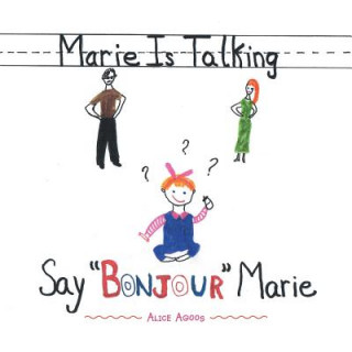 Könyv Marie Is Talking Alice Agoos