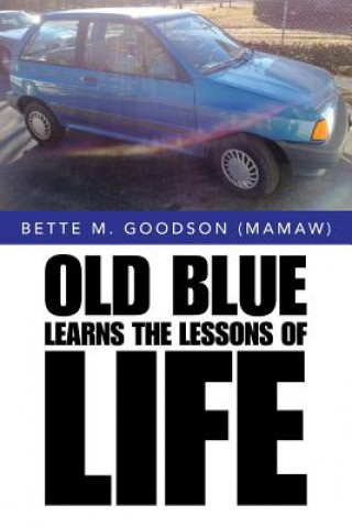 Carte Old Blue Learns the Lessons of Life Bette M Goodson (Mamaw)