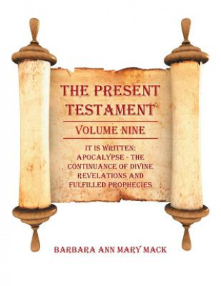 Kniha Present Testament Volume Nine Barbara Ann Mary Mack