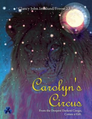 Knjiga Carolyn's Circus J S P Clancy John Imislund Freese