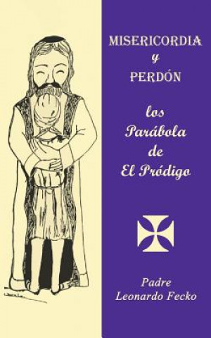 Книга Misericordia y Perdon Father Len Fecko