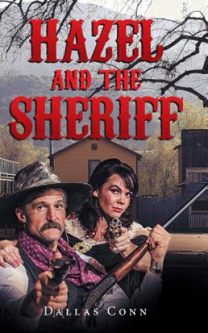 Książka Hazel and the Sheriff Dallas Conn