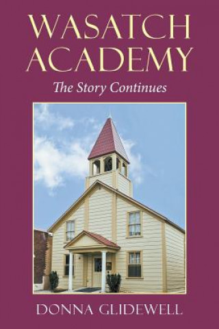 Könyv Wasatch Academy Donna Glidewell