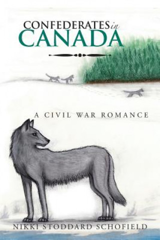 Carte Confederates in Canada Nikki Stoddard Schofield