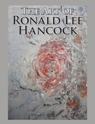 Kniha Art of Ronald Lee Hancock Ronald Hancock