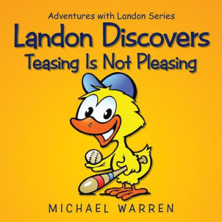 Knjiga Landon Discovers Teasing Is Not Pleasing Professor of Theology Michael (St. John's University University of California at Santa Cruz St. John's University St. John's University University of