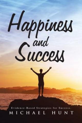 Książka Happiness and Success Michael (University of North Carolina at Chapel Hill) Hunt