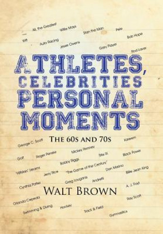 Kniha Athletes, Celebrities Personal Moments Walt Brown