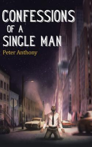 Книга Confessions of a Single Man Peter Anthony