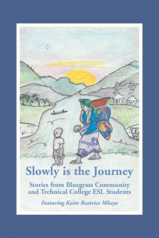 Kniha Slowly is the Journey Keith Gilbertson