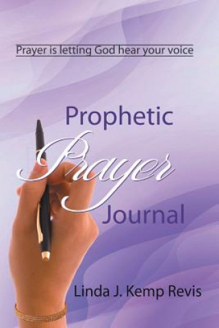 Kniha Prophetic Prayer Journal Linda J Kemp Revis