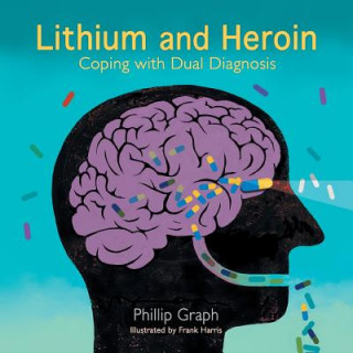 Kniha Lithium and Heroin Phillip Graph