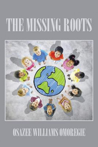 Livre Missing Roots Osazee Williams Omoregie