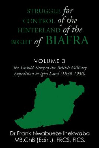 Książka Struggle for Control of the Hinterland of the Bight of Biafra Dr Frank Nwabueze Ihekwaba