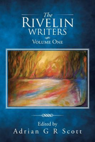 Kniha Rivelin Writers - Volume One Adrian G R Scott