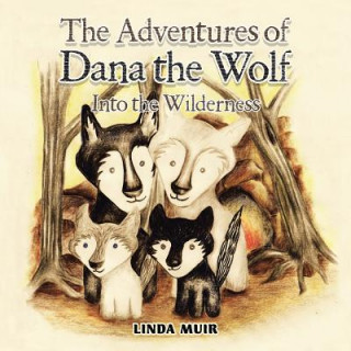 Kniha Adventures of Dana the Wolf Linda Muir