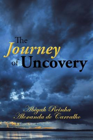 Книга Journey of Uncovery Abiyah Reinha Alexanda De Carvalho