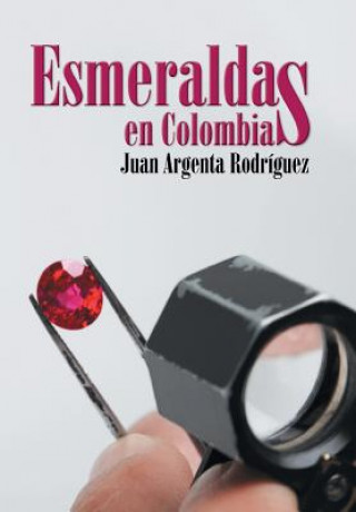 Kniha Esmeraldas en Colombia Juan Argenta Rodriguez