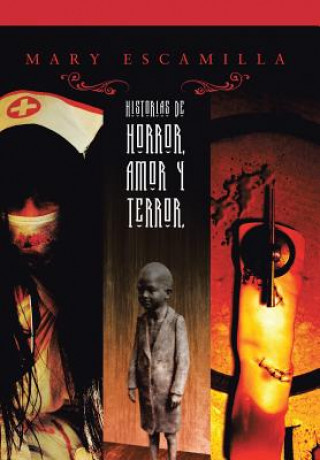 Книга Historias de amor, horror y terror Mary Escamilla