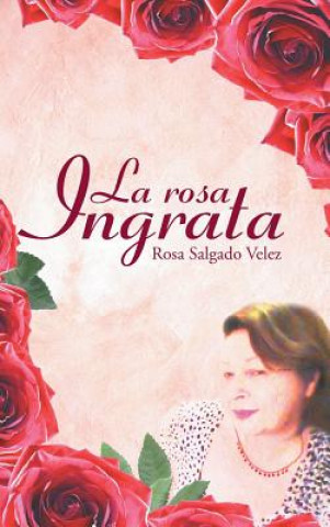 Książka rosa ingrata Rosa Salgado Velez