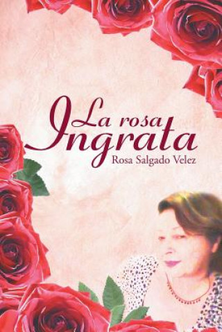 Książka rosa ingrata Rosa Salgado Velez