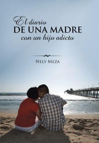 Carte diario de una madre con un hijo adicto Nely Meza