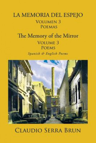 Kniha MEMORIA DEL ESPEJO Volumen 3 Poemas/ The Memory of the Mirror Volume 3 Poems Claudio Serra Brun