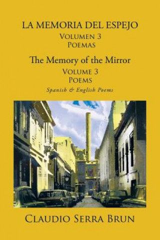 Książka MEMORIA DEL ESPEJO Volumen 3 Poemas/ The Memory of the Mirror Volume 3 Poems Claudio Serra Brun