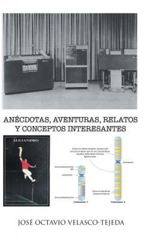 Kniha Anecdotas, Aventuras, Relatos y Conceptos Interesantes Jose Octavio Velasco-Tejeda