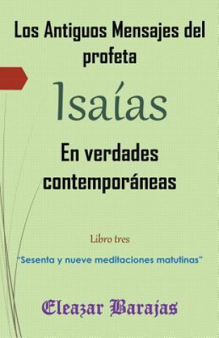 Libro Antiguos Mensajes del Profeta Isaias En Verdades Contemporaneas Eleazar Barajas