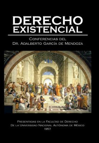 Kniha Derecho existencial Dr Adalberto Garcia De Mendoza