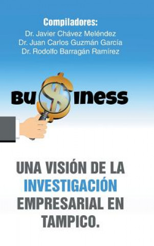 Carte vision de la investigacion empresarial en Tampico. Javier Chavez Melendez