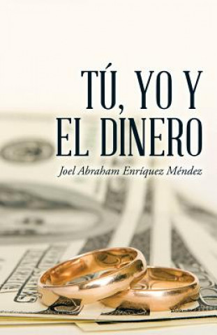 Kniha Tu, yo y el dinero Joel Abraham Enriquez Mendez