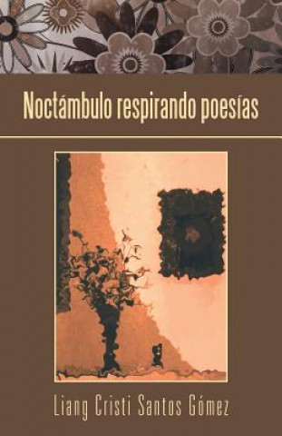 Książka Noctambulo respirando poesias Liang Cristi Santos Gomez