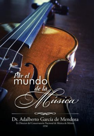 Książka Por el mundo de la musica Dr Adalberto Garcia De Mendoza