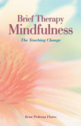 Kniha Brief Therapy Mindfulness Rene Pedroza Flores