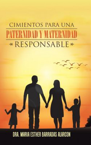 Книга Cimientos Para Una Paternidad y Maternidad Responsable DR BARRADAS ALARC N