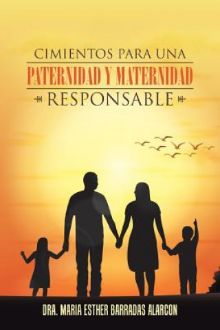 Livre Cimientos Para Una Paternidad y Maternidad Responsable DR BARRADAS ALARC N