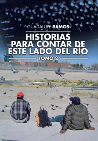 Kniha Historias para contar de este lado del rio Guadalupe Ramos