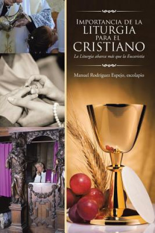 Könyv Importancia de la Liturgia para el cristiano Escolapio Manuel Rodriguez Espejo